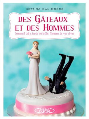 cover image of Des gâteaux et des Hommes